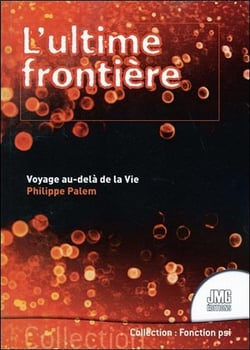 L'ultime frontière - voyage au-delà de la vie