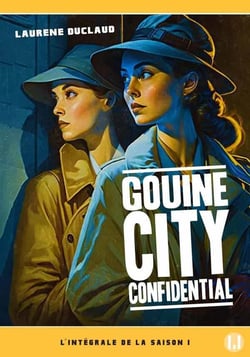 Gouine city confidential : l'intégrale de la saison 1