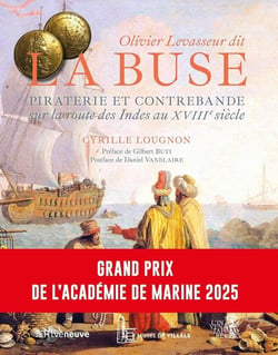 Olivier Levasseur dit "La Buse" : piraterie et contrebande sur la route des Indes au XVIIIe siècle