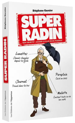 Super radin - son objectif : mourir le plus riche possible