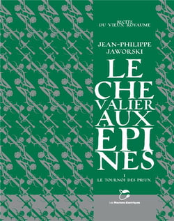 Le chevalier aux épines Tome 1 : le tournoi des preux