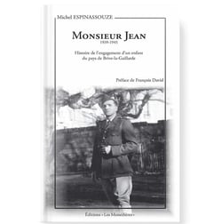 Monsieur Jean, histoire de l'engagement d'un enfant du pays de Brive-la-Gaillarde 1939-1945