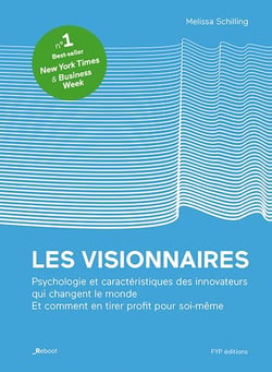 Les visionnaires - l'histoire remarquable des innovateurs qui ont changé le monde : leur qualités, leur faiblesses et leur génie
