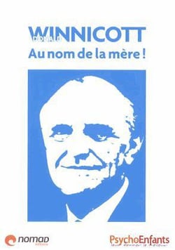 Donald woods winnicott - au nom de la mère !