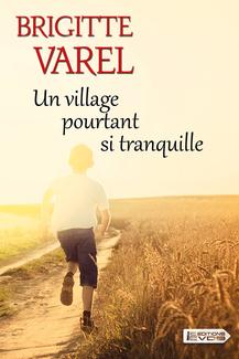 UN VILLAGE POURTANT SI TRANQUILLE.