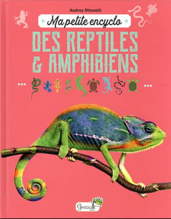 Ma petite encyclo des reptiles et amphibiens