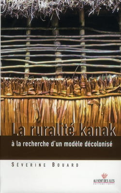 La ruralité kanak - à la recherche d'un modèle décolonisé