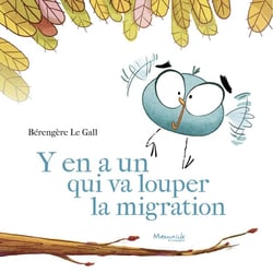 Y'en a un qui va louper la migration !