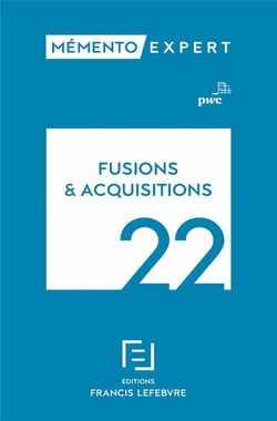 Mémento : fusions et acquisitions (édition 2022)