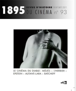1895, n° 93/printemps 2021 : Le cinéma du diable : Méliès - L'Herbier - Epstein - Autant-Lara - Batcheff