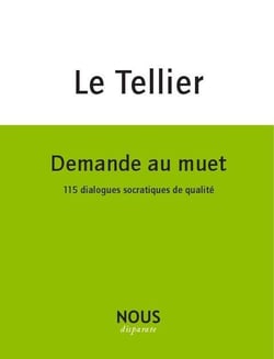 Demande au muet, disciple - 115 dialogues socratiques de qualité