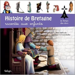 Histoire de Bretagne racontée aux enfants Tome 5 : le temps des ducs