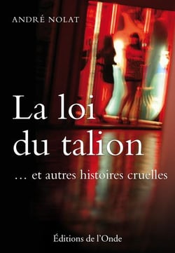 La loi du talion - ... et autres histoires cruelles