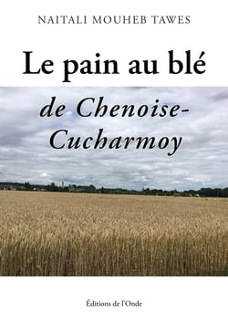 Le pain au blé de Chenoise-Cucharmoy