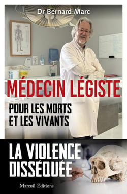 Médecin légiste : Pour les morts et les vivants