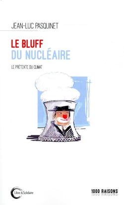 Le bluff du nucléaire - le prétexte du climat
