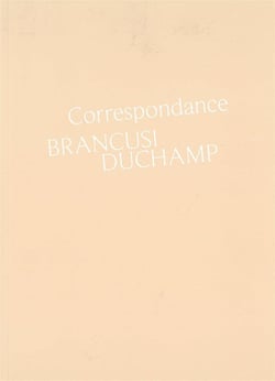 Correspondance Brancusi - Duchamp