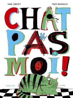 Chat pas  moi !