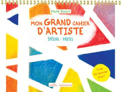Mon grand cahier d'artiste : spécial pastel