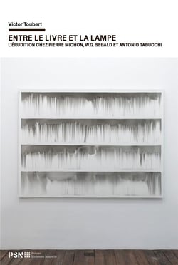 ENTRE LE LIVRE ET LA LAMPE. L'ERUDITION CHEZ PIERRE MICHON, W.G. SEBA