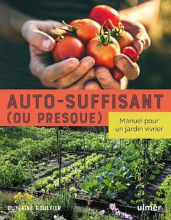 Autosuffisant (ou presque) - manuel pour un jardin vivrier