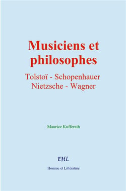 Musiciens et philosophes : Tolstoï, Schopenhauer, Nietzsche, Wagner