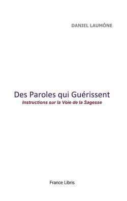 Des paroles qui guérissent : Instructions sur la Voie de la Sagesse