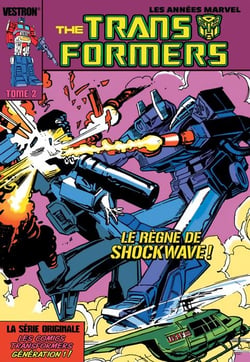 Transformers - La série originale Tome 2 : Le règne de Shockwave !