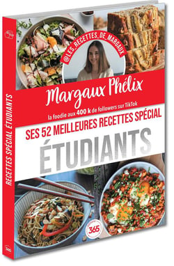 Margaux Phélix : ses 52 meilleures recettes spécial étudiants : simples et gourmandes