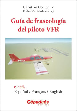 Guía de fraseología del piloto VFR (6e édition)
