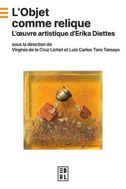 L'Objet comme relique : L'oeuvre artistique d'Erika Diettes