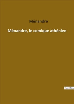 Ménandre le comique athénien