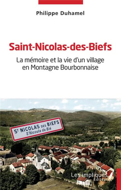 Saint-Nicolas-des-Biefs : La mémoire et la vie d'un village en Montagne Bourbonnaise