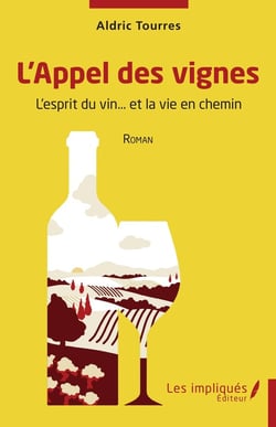L'Appel des vignes : L'esprit du vin... et la vie en chemin