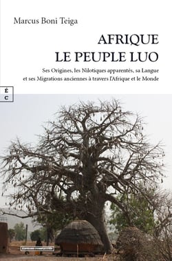 Afrique, le peuple Luo : Ses origines, les nilotiques apparentes, sa langue et ses migrations anciennes à travers l'Afrique et le Monde
