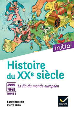 Histoire du XXe siècle Tome 1 - 1900-1945, la fin du monde européen