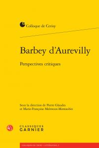 Barbey d'Aurevilly - perspectives critiques