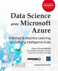Data Science Avec Microsoft Azure - Maitrisez Le Machine Learning Sur Cortana Intelligence Suite