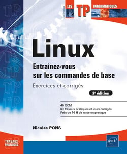 Linux : entraînez-vous sur les commandes de base - exercices et corrigés (5e édition)