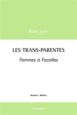 LES TRANS-PARENTES : Femmes à Facettes