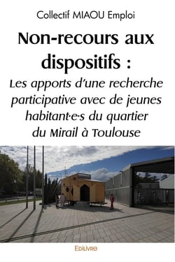 Non-recours aux dispositifs : Les apports d'une recherche participative avec de jeunes habitante : du quartier du Mirail à Toulouse