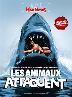 Mad Movies Classic Hors-Série n.86 : Les animaux attaquent : Requins, crocos, rats, araignées, chiens méchants...