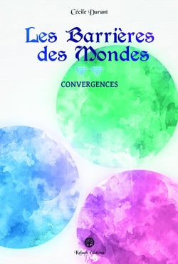 Les barrieres des mondes Tome 2 : convergences