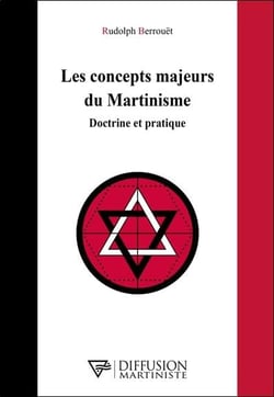 Les concepts majeurs du Martinisme : doctrine et pratique