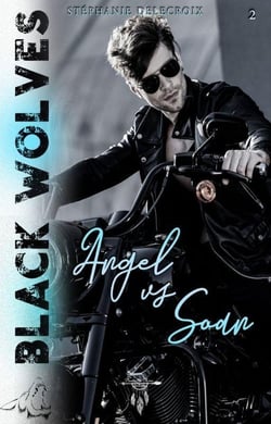 Black Wolvres - tome 2 : Angel VS Soan : Black Wolvres - tome 2 : Angel VS Soan