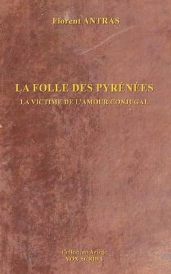 LA FOLLE DES PYRÉNÉES : La victime de l'amour conjugal