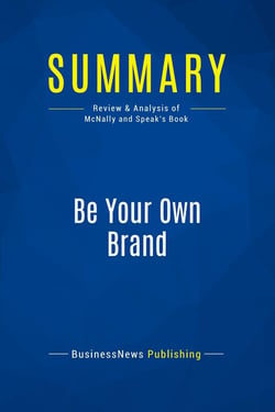 Summary: Be Your Own Brand : Review and Analysis of McNally and Speak's Book