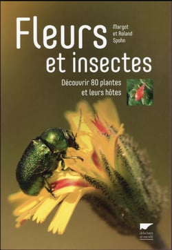 Fleurs et insectes - découvrir 80 plantes et leurs hôtes