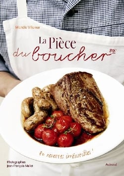 La pièce du boucher - 80 recettes irrésistibles