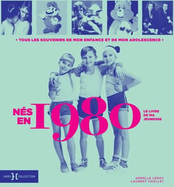 Le livre de ma jeunesse : nés en 1980